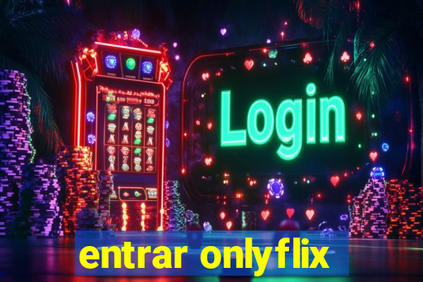 entrar onlyflix